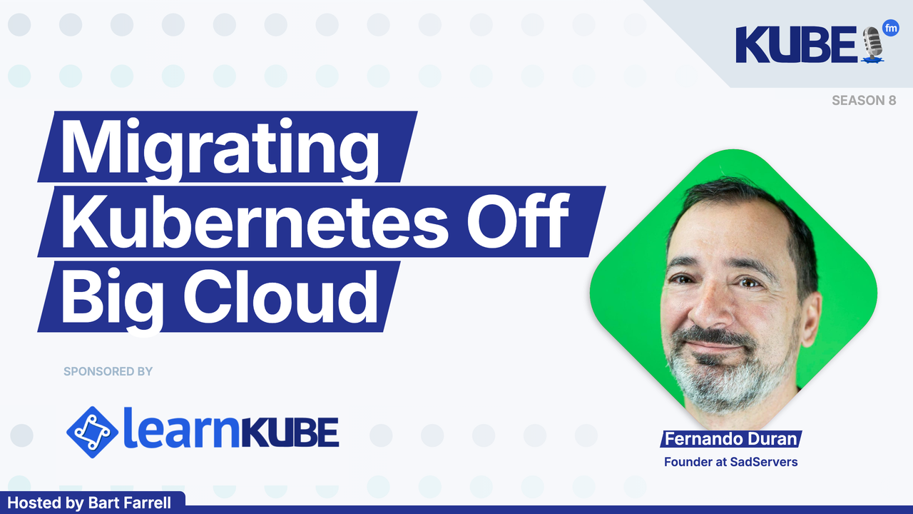 Migrating Kubernetes Off Big Cloud
