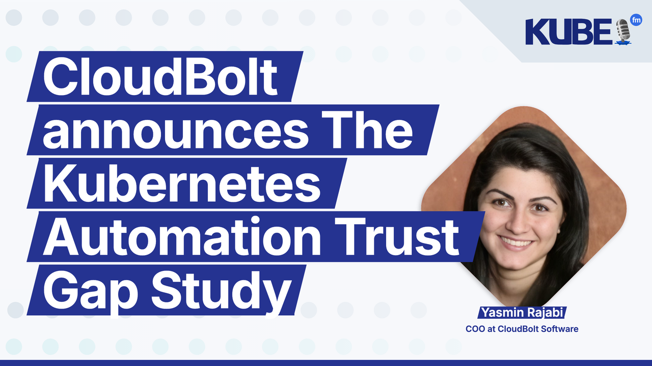 CloudBolt announces The Kubernetes Automation Trust Gap Study