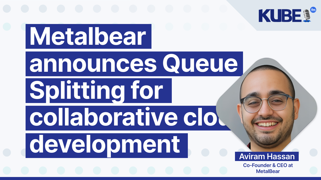 Metalbear announces Queue Splitting for collaborative cloud development