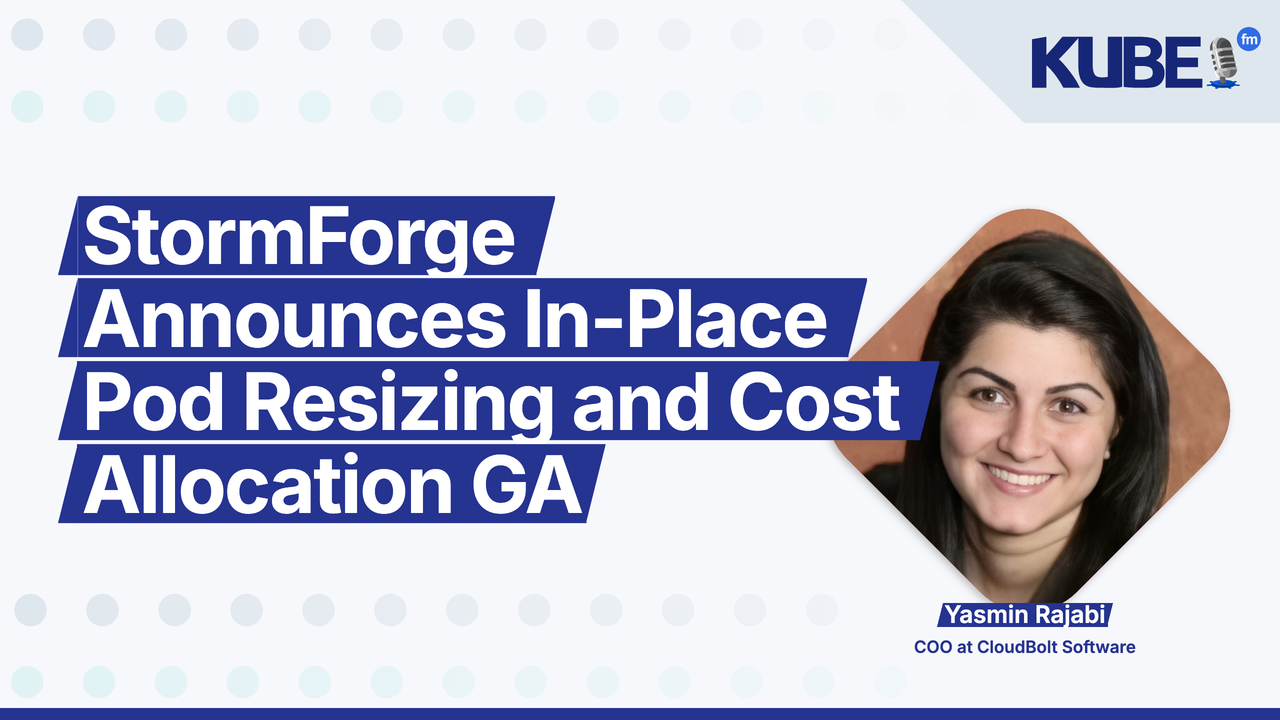 StormForge Announces In-Place Pod Resizing and Cost Allocation GA