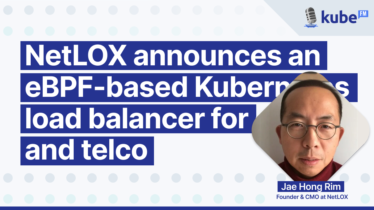 NetLOX announces an eBPF-based Kubernetes load balancer for edge and telco