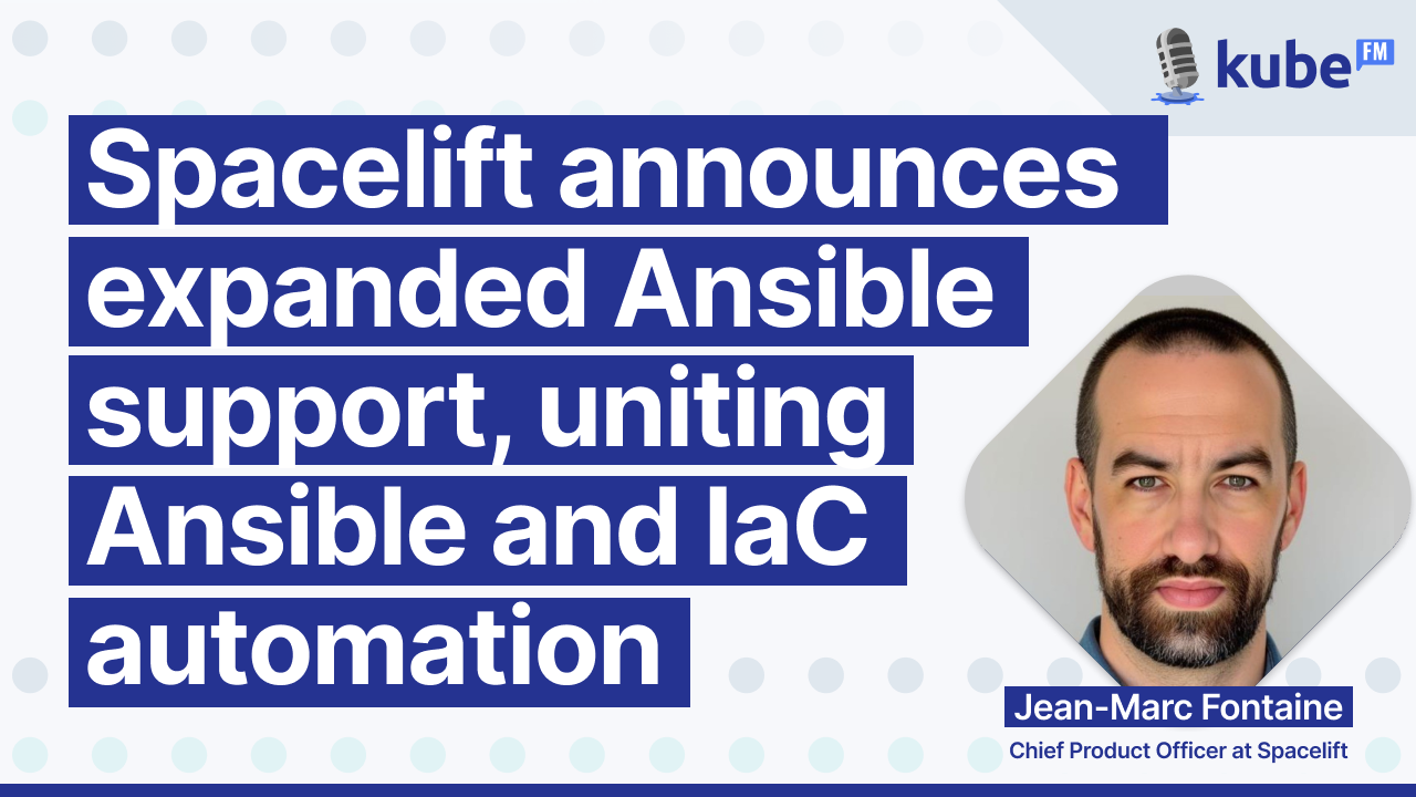 Spacelift announces expanded Ansible support, uniting Ansible and IaC automation