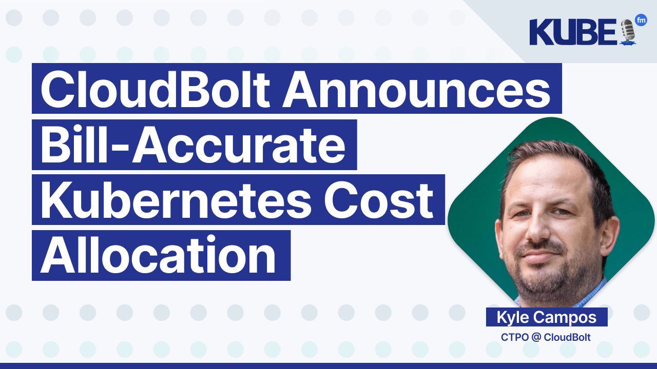 CloudBolt Announces Bill-Accurate Kubernetes Cost Allocation