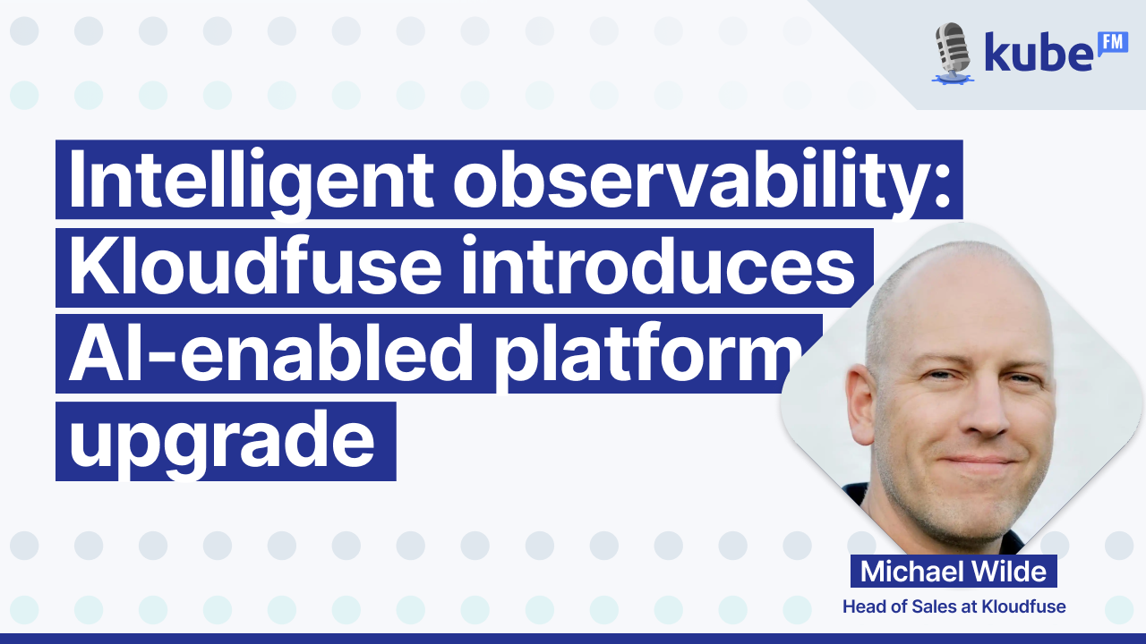 Intelligent observability: Kloudfuse introduces AI-enabled platform upgrade