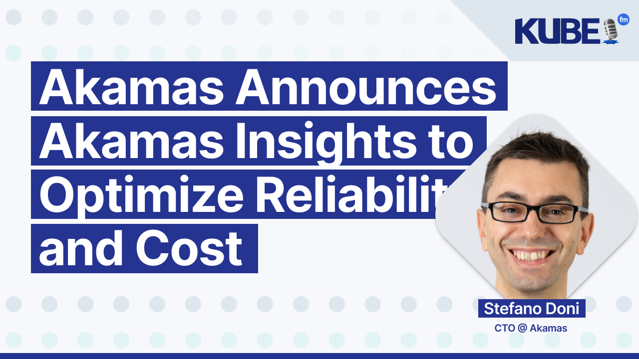 Akamas Announces Akamas Insights to Optimize Reliability and Cost