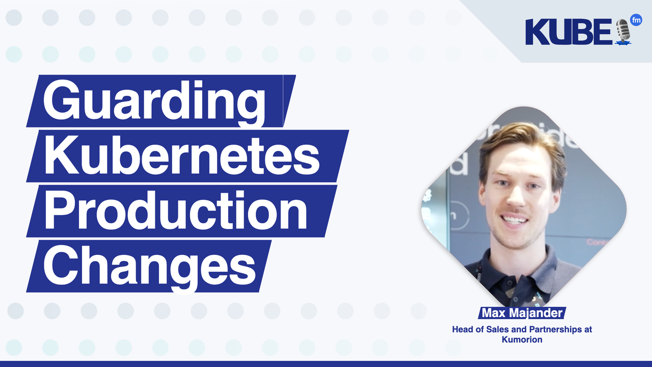 Guarding Kubernetes Production Changes