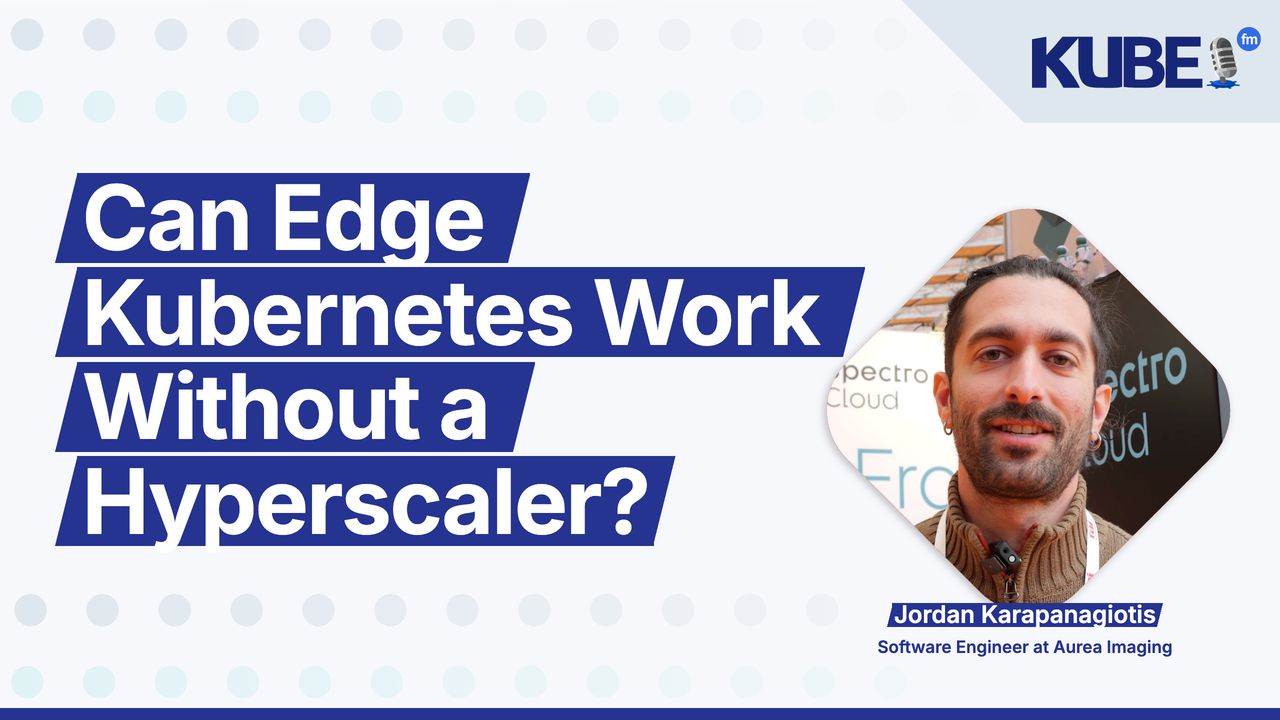 Can Edge Kubernetes Work Without a Hyperscaler?
