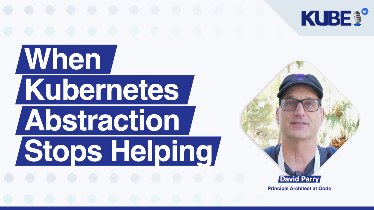 When Kubernetes Abstraction Stops Helping