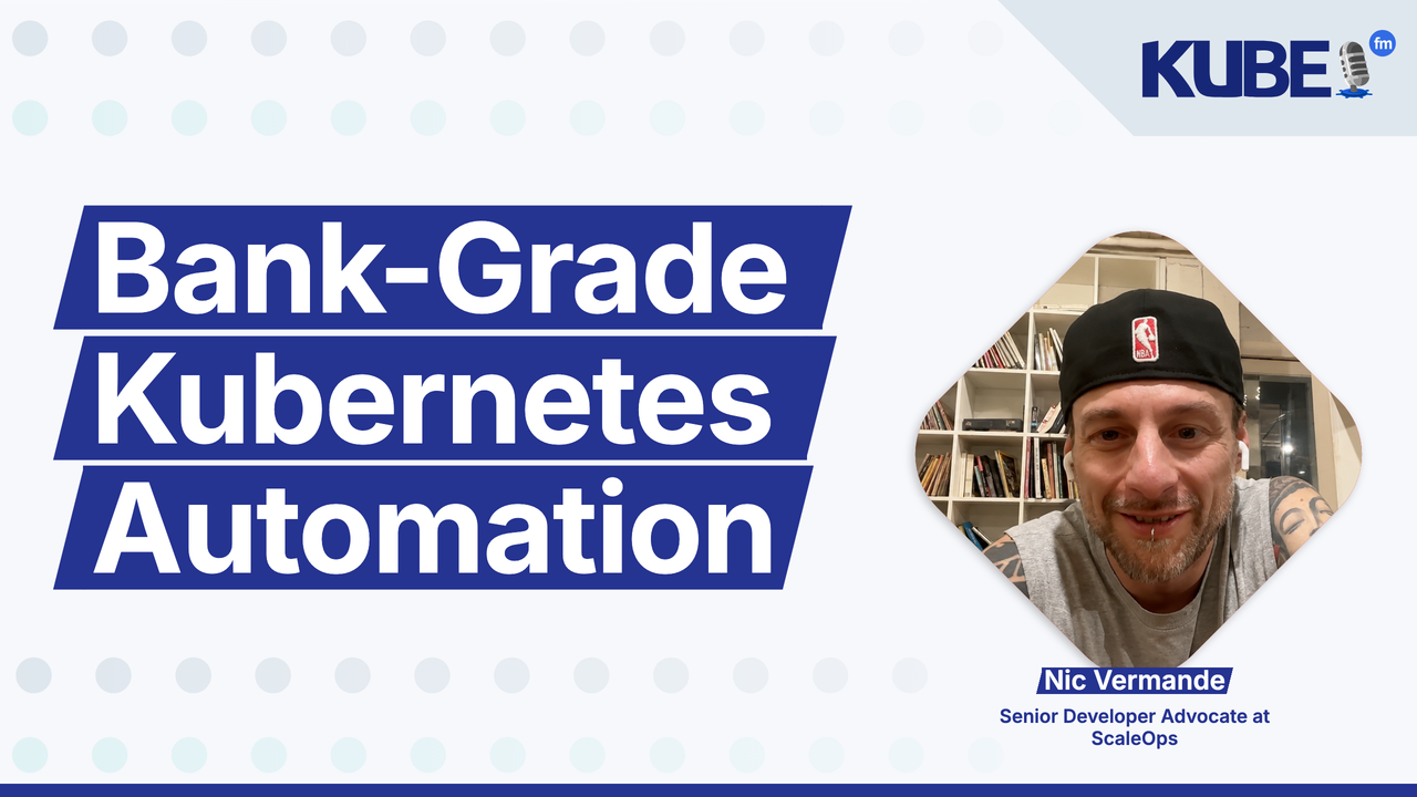 Bank-Grade Kubernetes Automation
