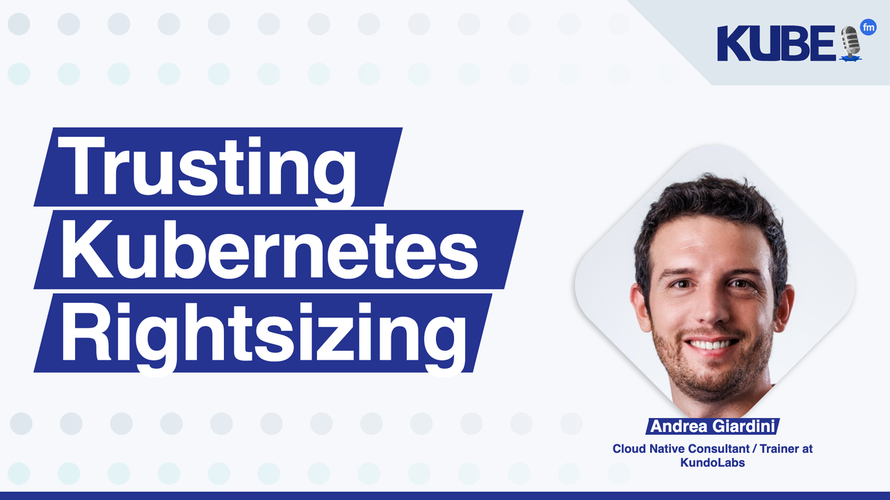 Trusting Kubernetes Rightsizing