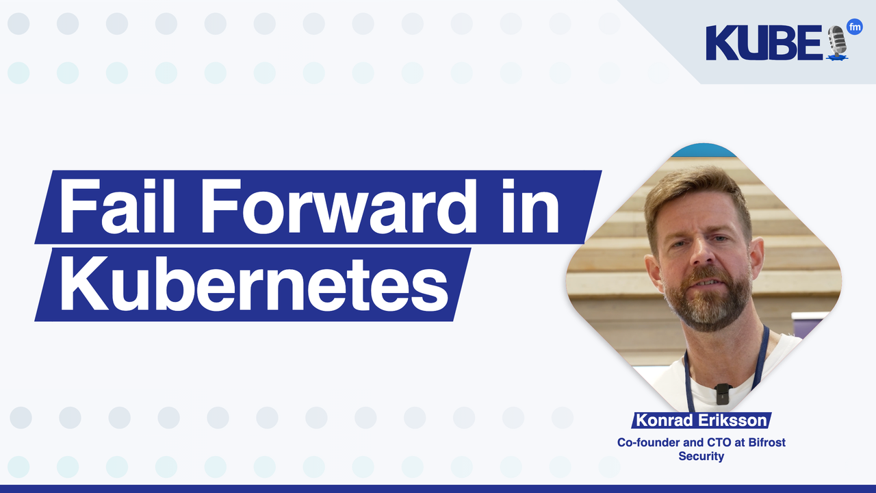 Fail Forward in Kubernetes