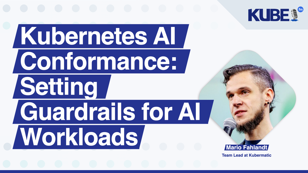 Kubernetes AI Conformance: Setting Guardrails for AI Workloads