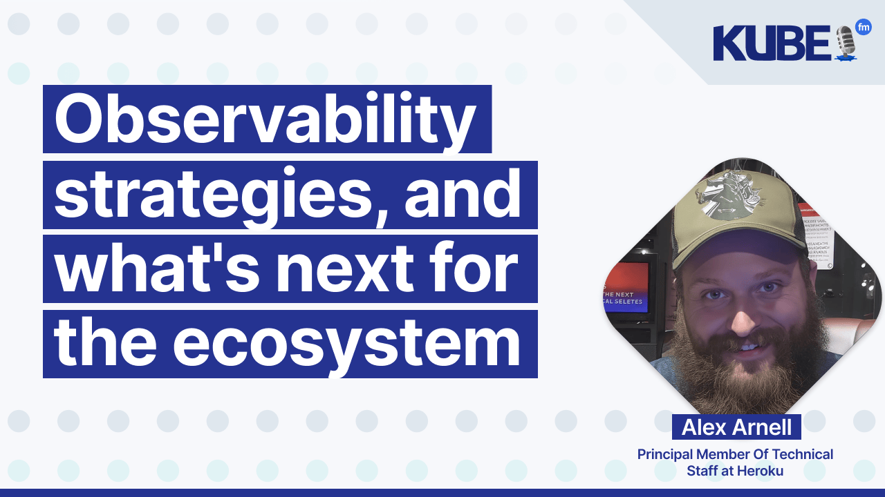 Observability strategies, and what's next for the ecosystem