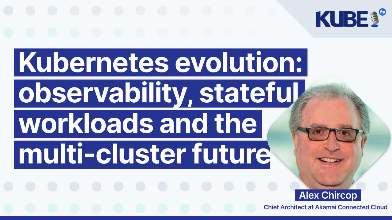 Kubernetes evolution: observability, stateful workloads and the multi-cluster future