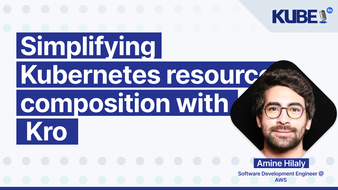 Simplifying Kubernetes resource composition with Kro