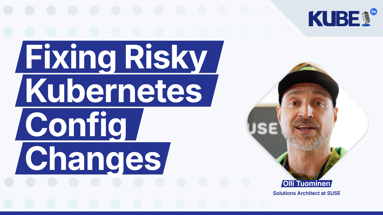 Fixing Risky Kubernetes Config Changes