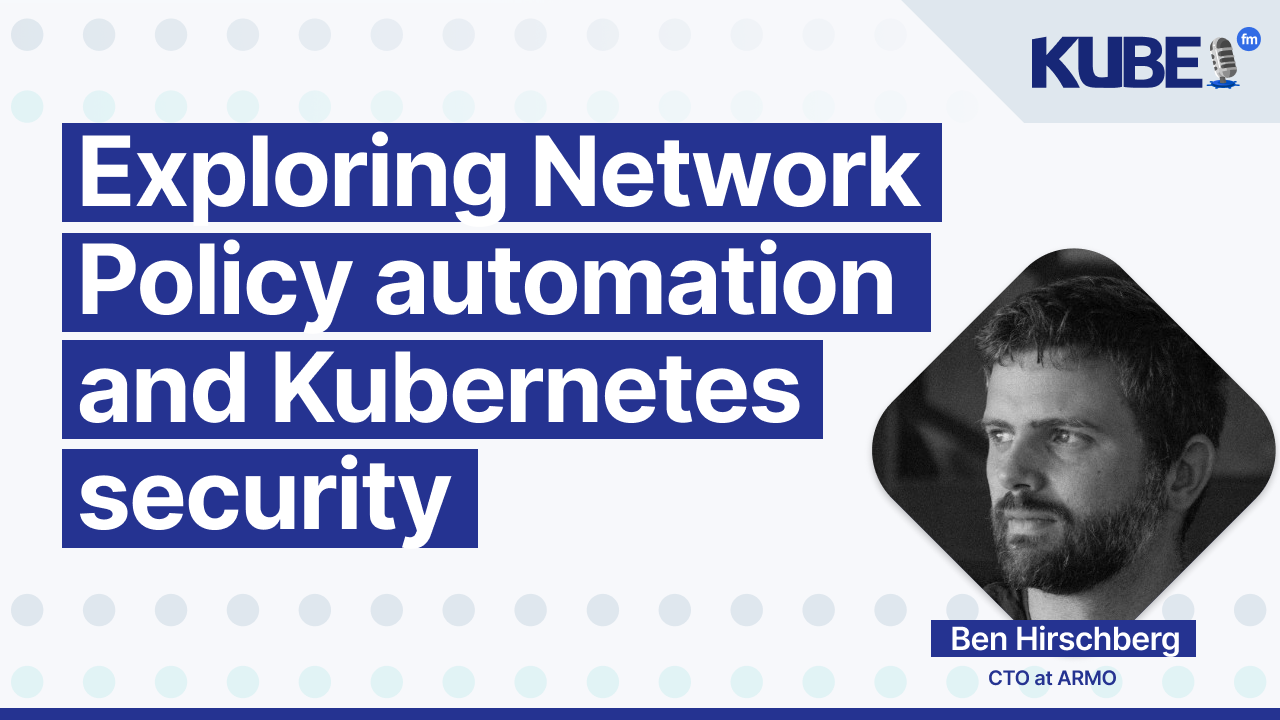 Exploring Network Policy automation and Kubernetes security