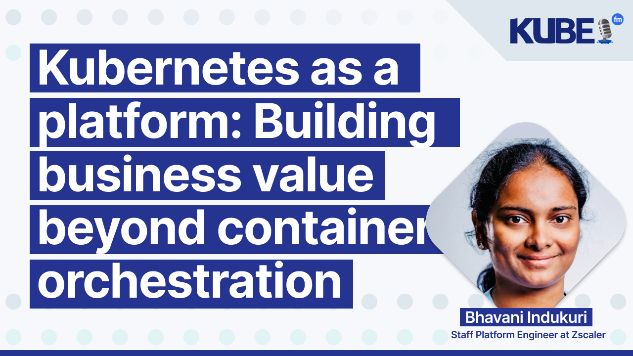 Kubernetes as a platform: Building business value beyond container orchestration