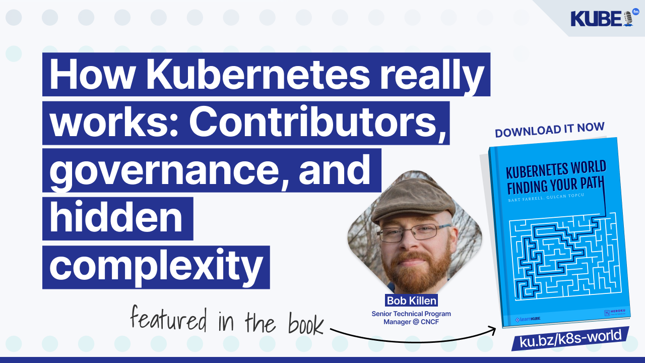 How Kubernetes really works: Contributors, governance, and hidden complexity
