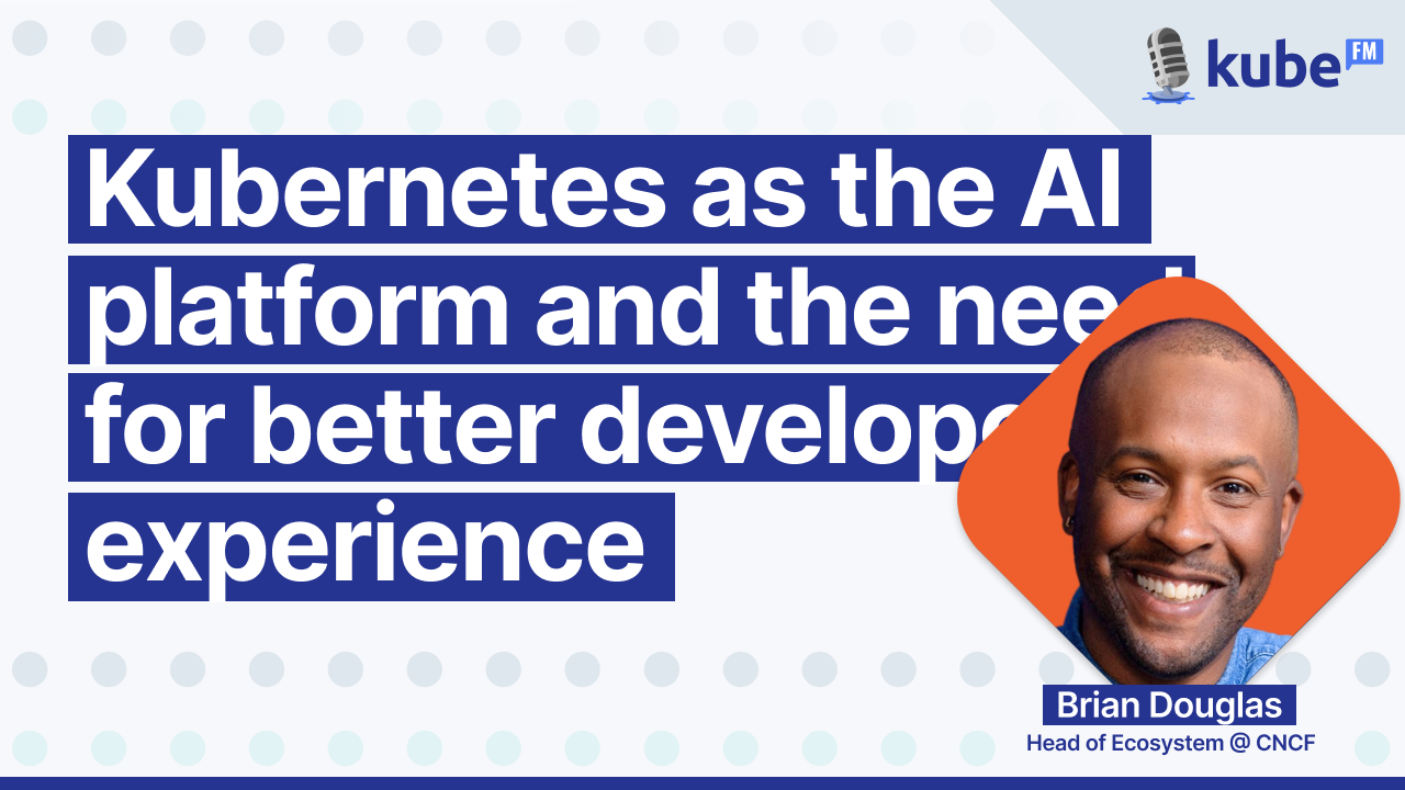 Kubernetes as the AI platform and the need for better developer experience