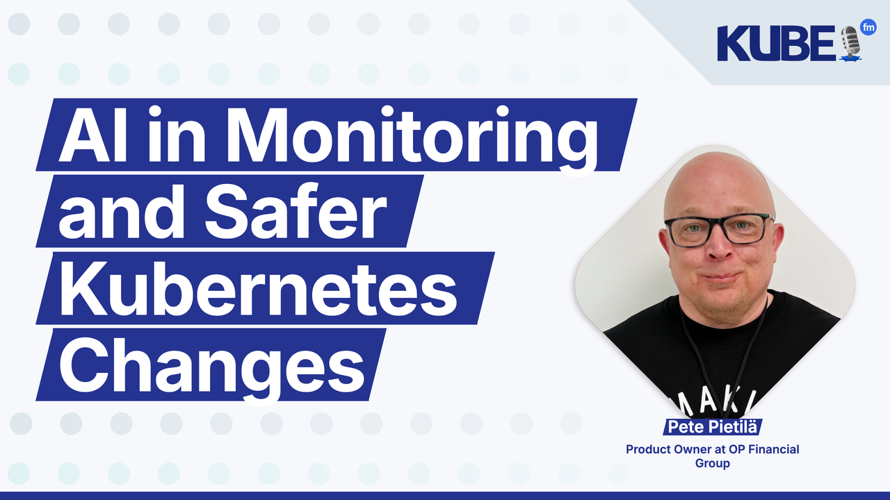 AI in Monitoring and Safer Kubernetes Changes