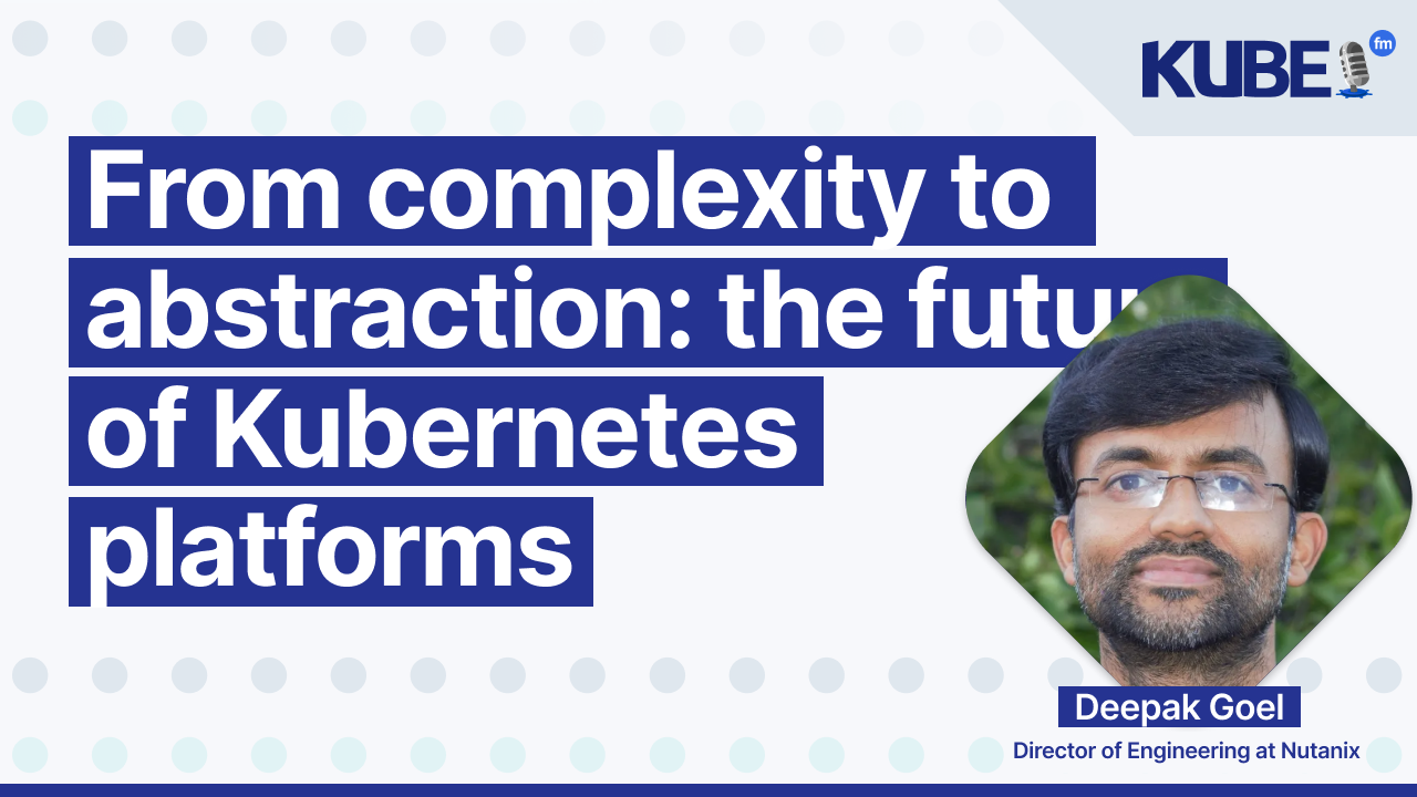 From complexity to abstraction: the future of Kubernetes platforms