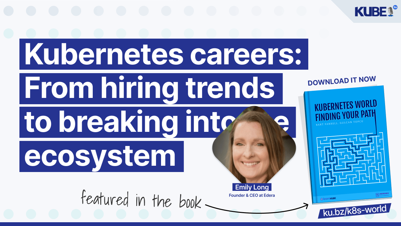 Kubernetes careers: From hiring trends to breaking into the ecosystem