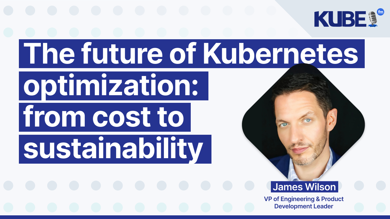 The future of Kubernetes optimization: from cost to sustainability