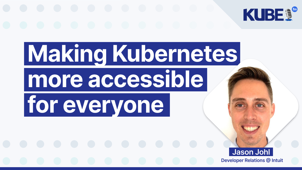 Making Kubernetes more accessible for everyone