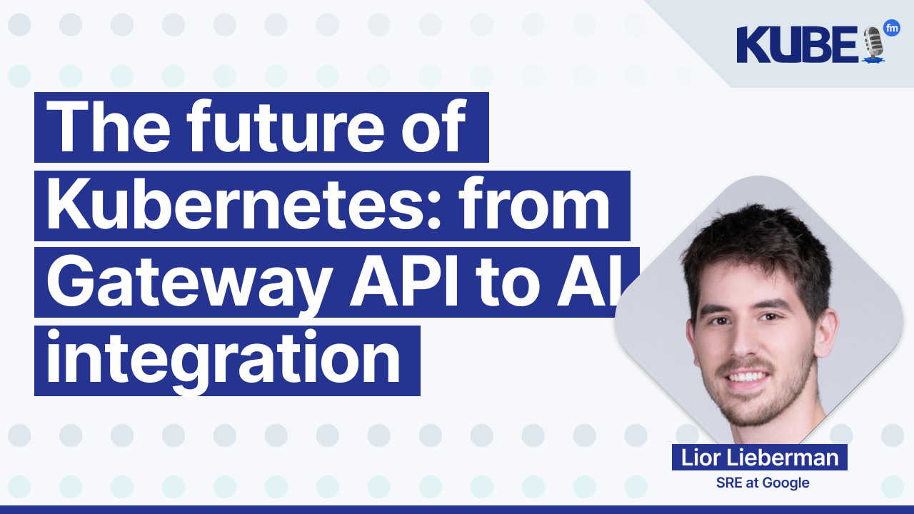 The future of Kubernetes: From Gateway API to AI integration