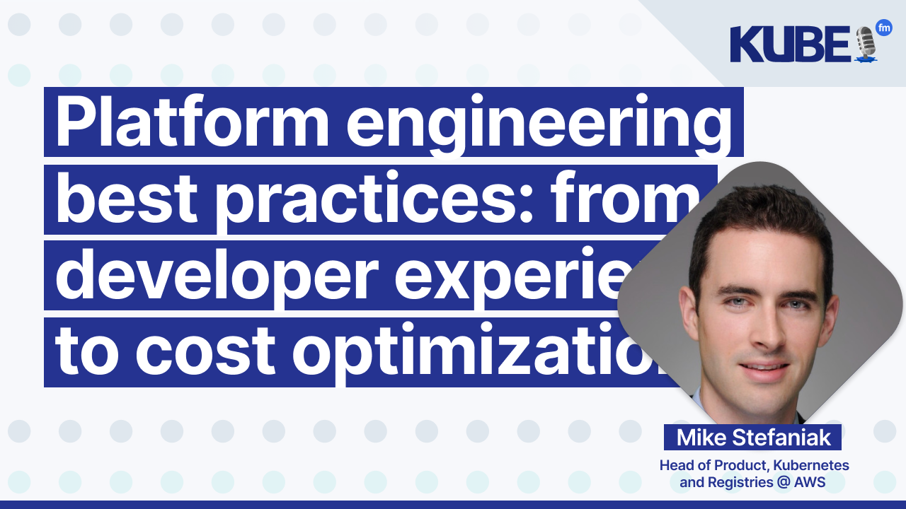 Platform engineering best practices: from developer experience to cost optimization