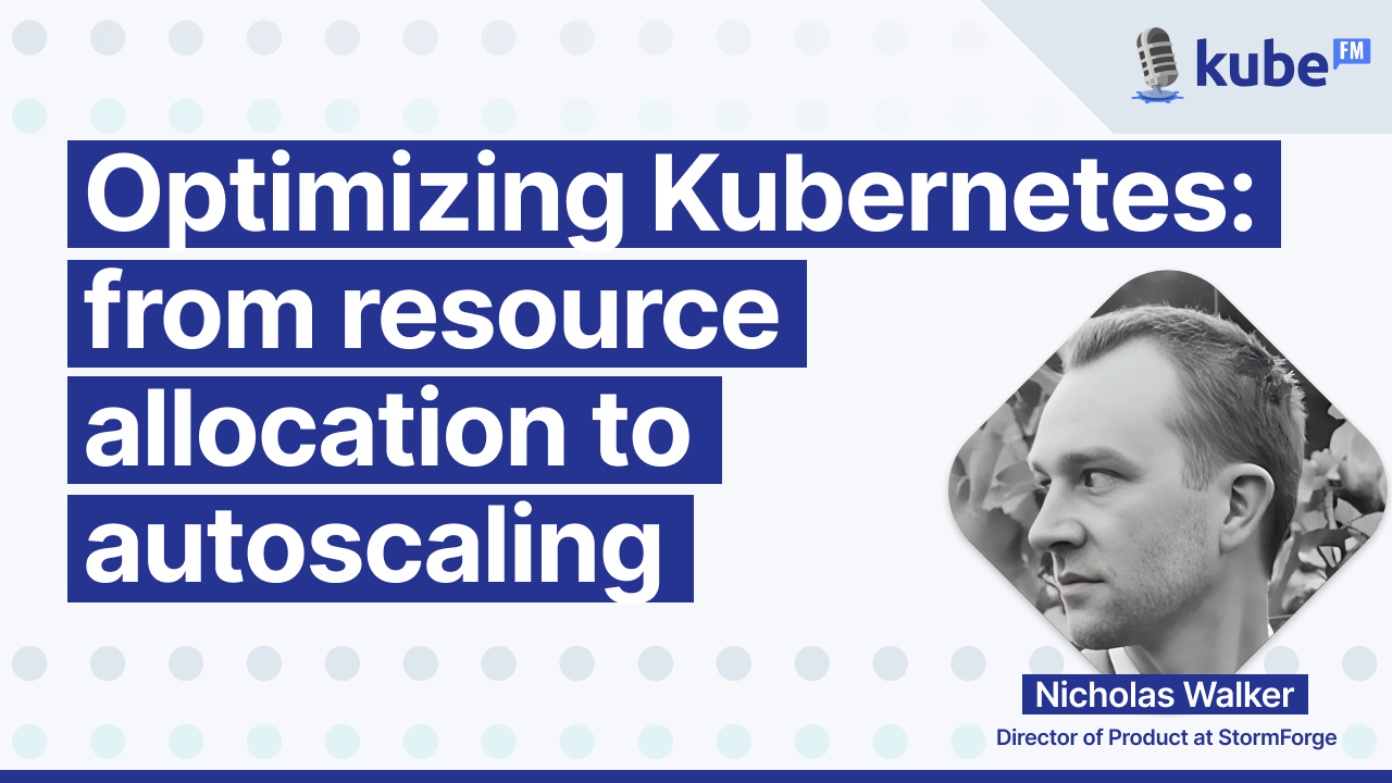 Optimizing Kubernetes: from resource allocation to autoscaling