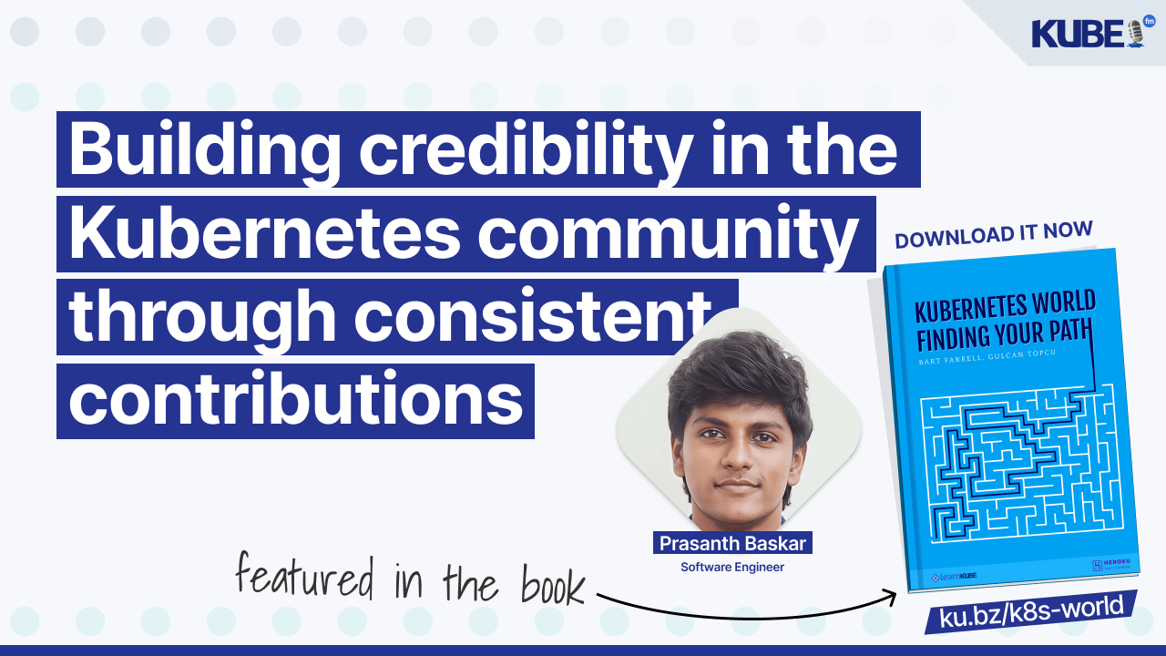 Building credibility in the Kubernetes community through consistent contributions