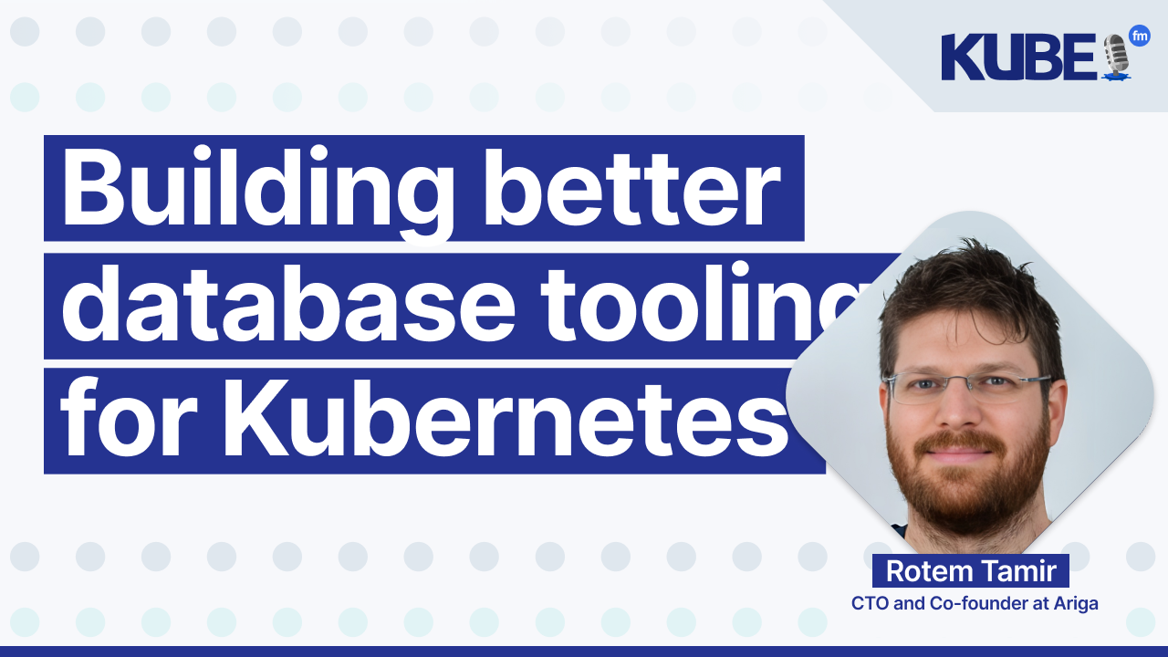 Building better database tooling for Kubernetes