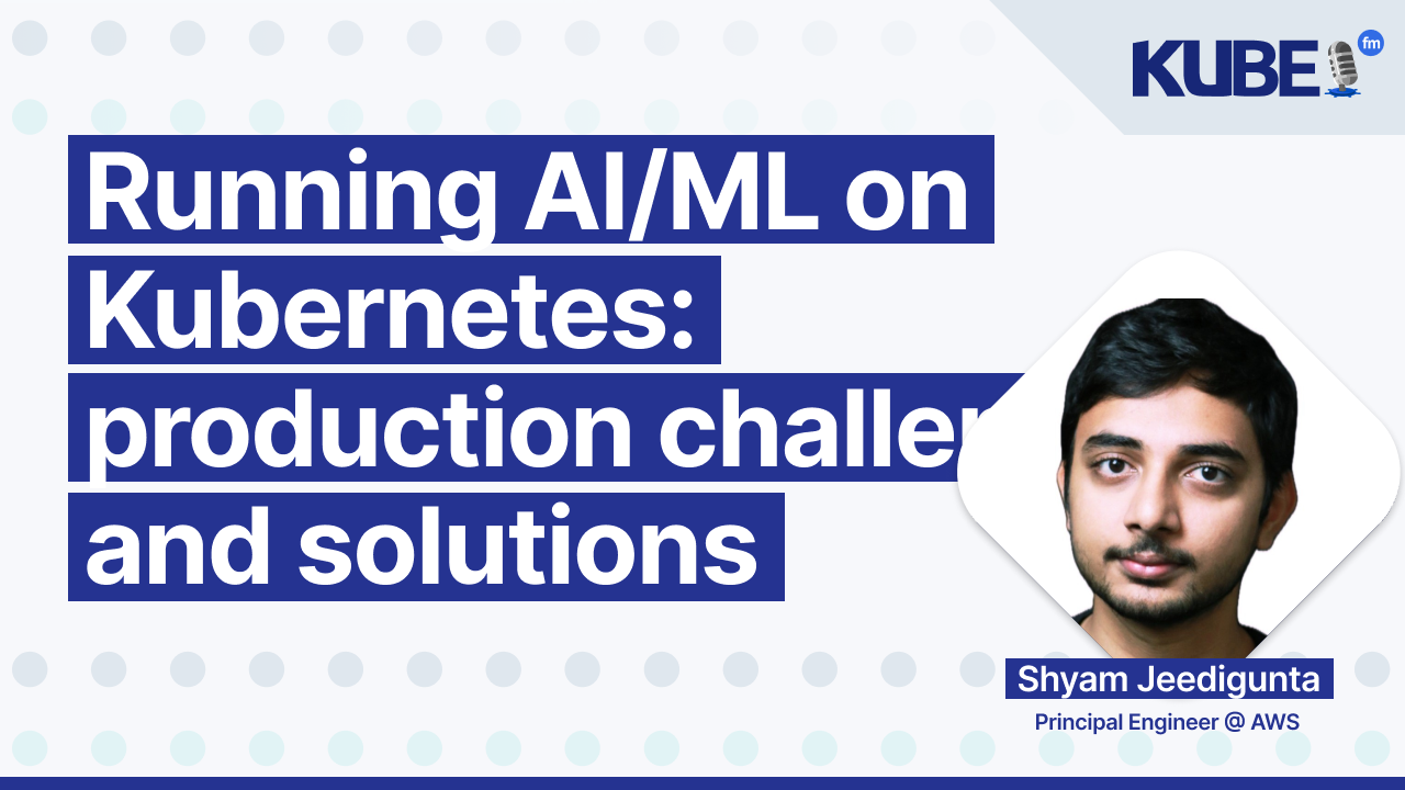 Running AI/ML on Kubernetes: production challenges and solutions