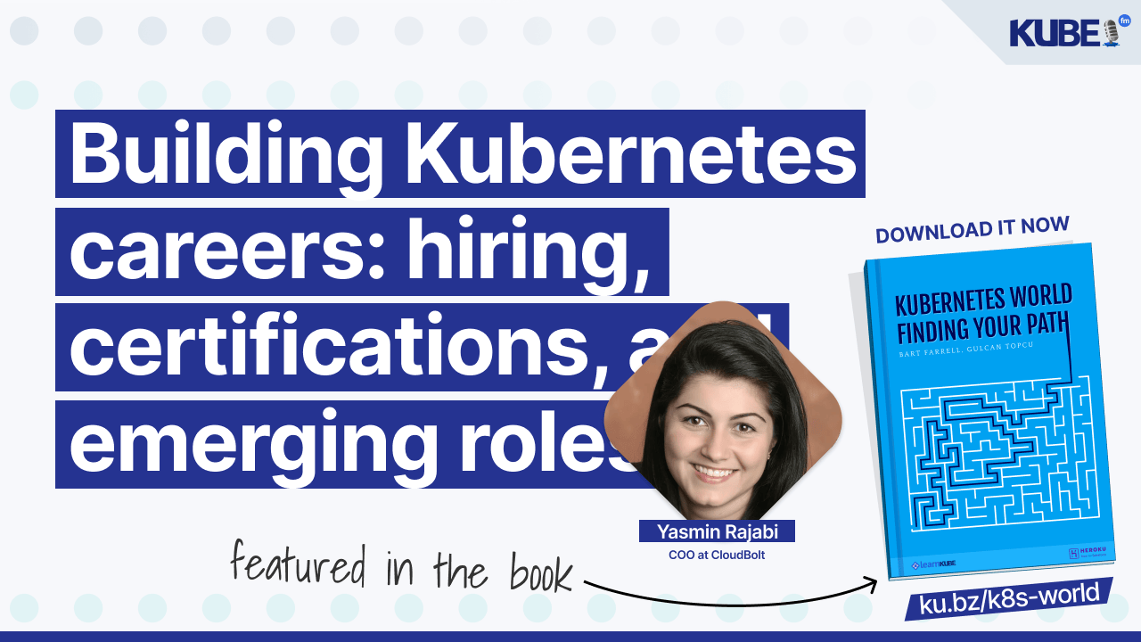 Building Kubernetes careers: hiring, certifications, and emerging roles