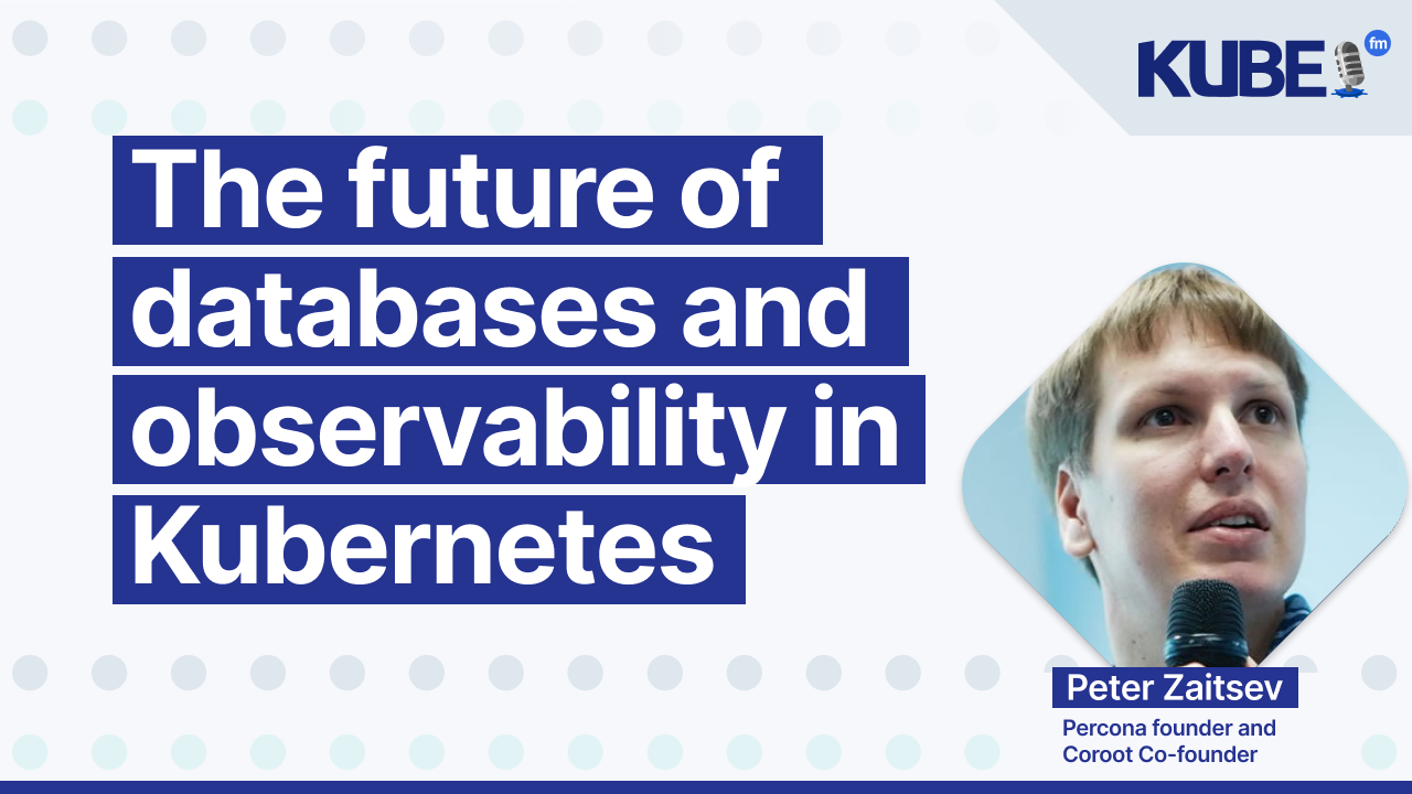 The future of databases and observability in Kubernetes