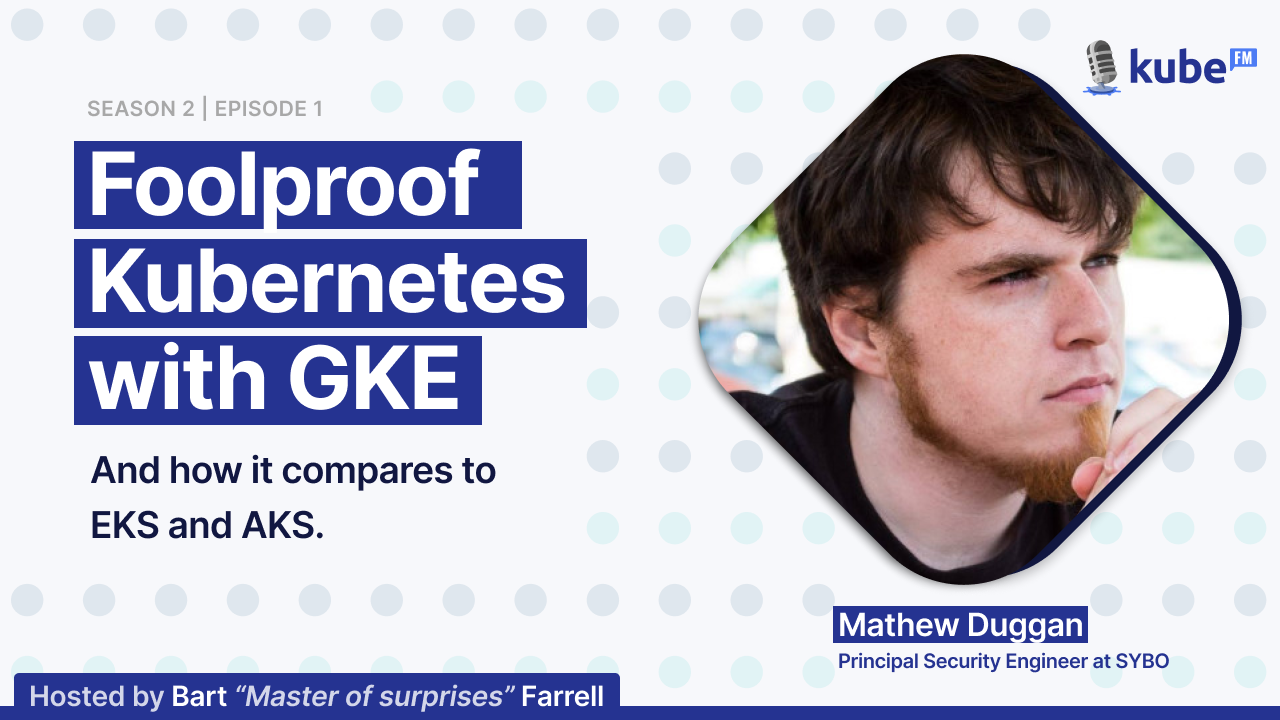 Foolproof Kubernetes with GKE