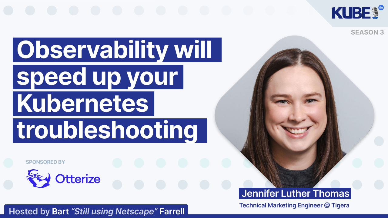 Observability will speed up your Kubernetes troubleshooting