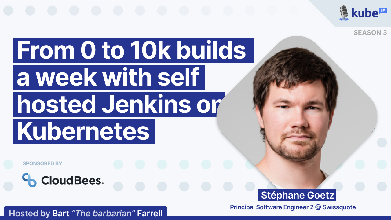 From 0 to 10k builds a week with self-hosted Jenkins on Kubernetes