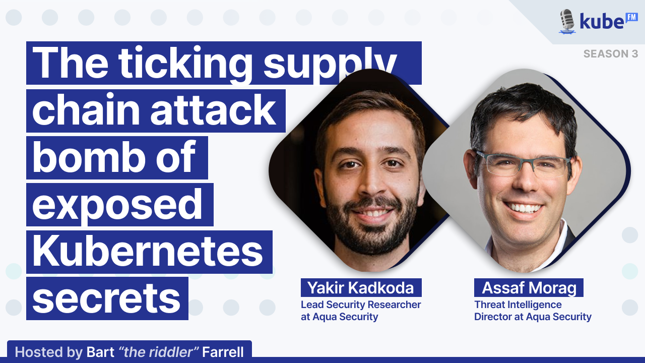 The ticking supply chain attack bomb of exposed Kubernetes secrets