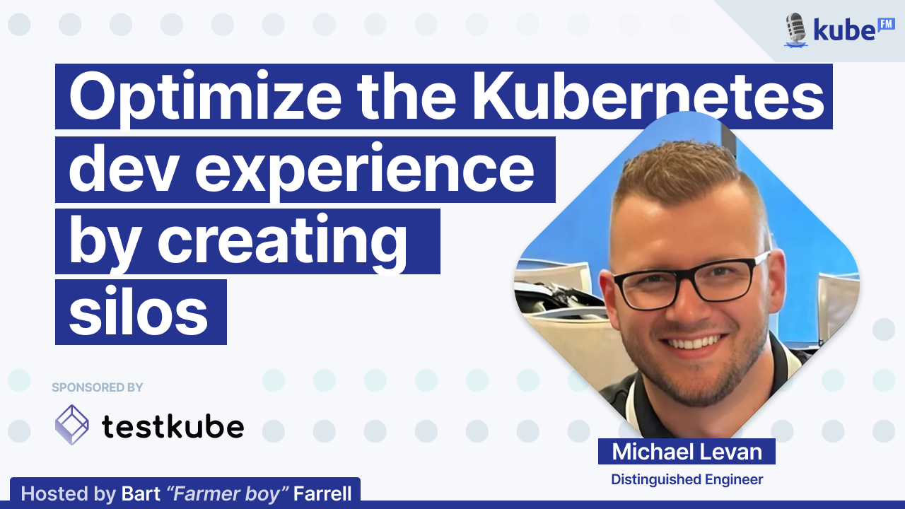 Optimize the Kubernetes dev experience by creating silos