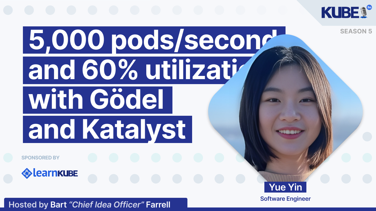 5,000 pods/second and 60% utilization with Gödel and Katalyst