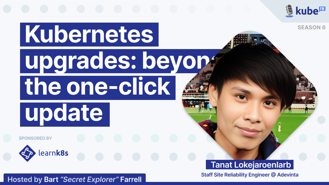 Kubernetes upgrades: beyond the one-click update