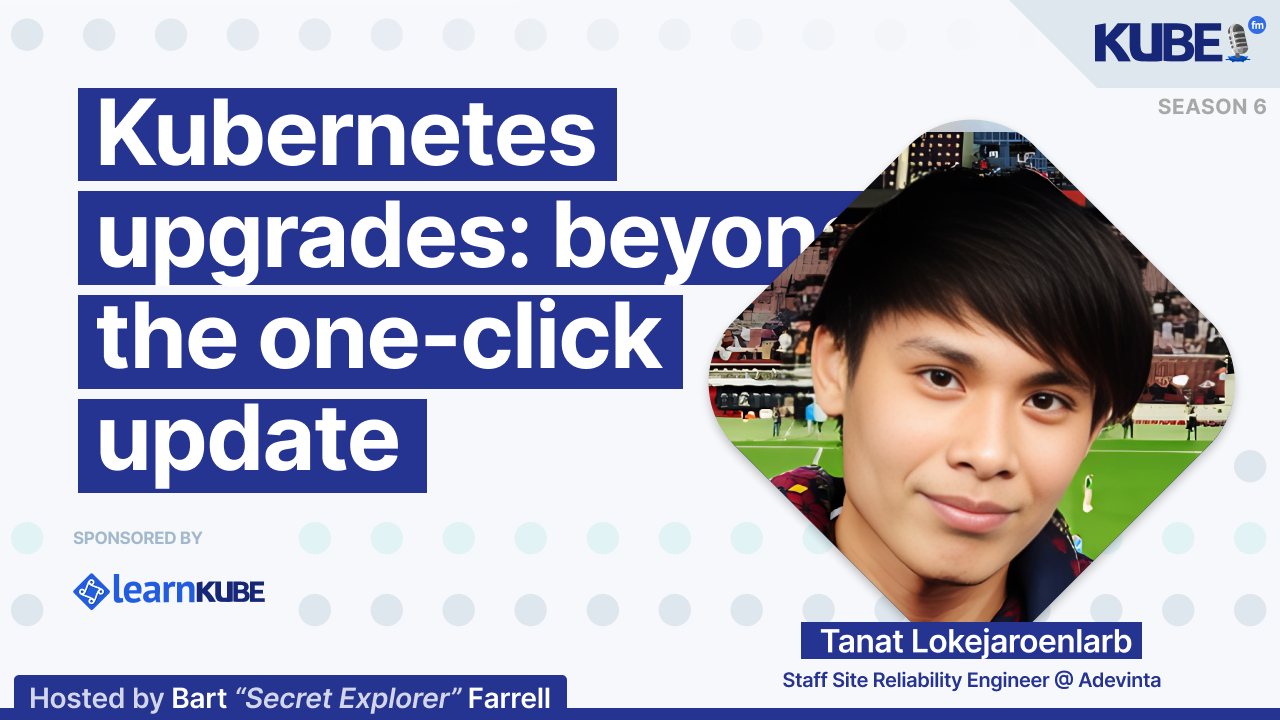Kubernetes upgrades: beyond the one-click update