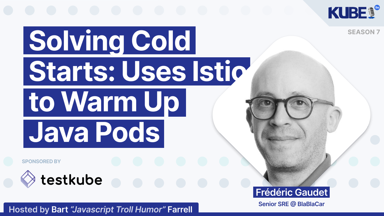 Solving Cold Starts: Uses Istio to Warm Up Java Pods